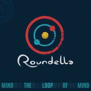 CD Roundella: Mind The Loop Of The Mind