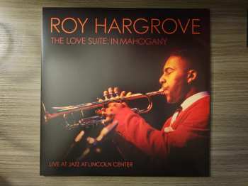 LP Roy Hargrove: The Love Suite: In Mahogany (Live At Jazz At Lincoln Center)