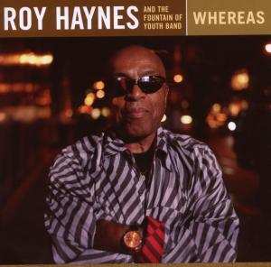 CD Roy Haynes And The Fountain Of Youth Band: Whereas