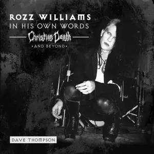 7-in His Own Words: Christian Death & Beyond