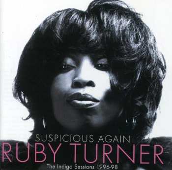 Album Ruby Turner: Suspicious Again - The Indigo Sessions 1996-98