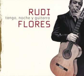 Album Rudi Flores: Tango, Noche Y Guitarra