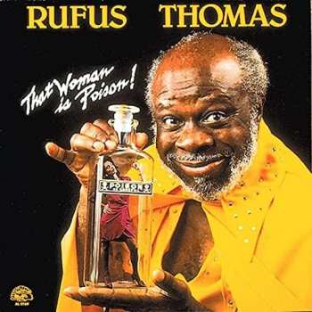 CD Rufus Thomas: That Woman Is Poison!