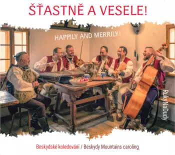 Šťastně A Vesele ! (Happily And Merrily!)