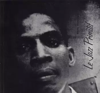 Le Jazz Primitif From Trinidad