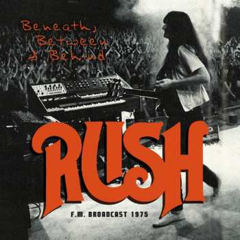 CD Rush: Beneath, Between & Behind (F.M. Broadcast 1975)
