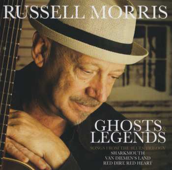 Album Russell Morris: Ghosts & Legends (Songs From The Blues Trilogy)