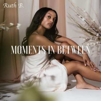 LP Ruth B.: Moments In Between 