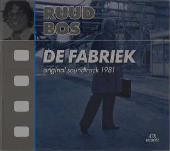 CD Ruud Bos: De Fabriek - original soundtrack 1981 - 2021 mix