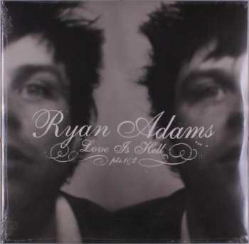 2EP Ryan Adams: Love Is Hell Pts.1&2
