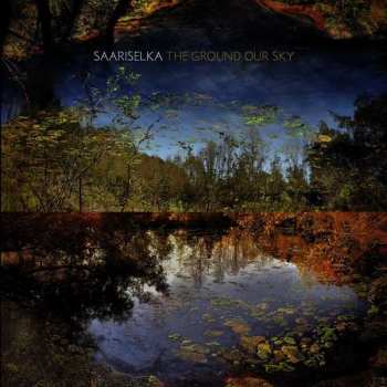 LP Saariselka: The Ground Our Sky LTD | CLR