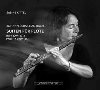 2CD Johann Sebastian Bach: Suiten Für Flöte, BWV 1007-1012; Partita BWV 1013