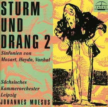 Album Johannes Moesus: Sturm und Drang 2 (Sinfonien Von Mozart, Haydn, Vanhal)