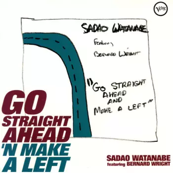 Go Straight Ahead' N Make A Left