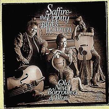 CD Saffire -The Uppity Blues Women: Old, New, Borrowed & Blue