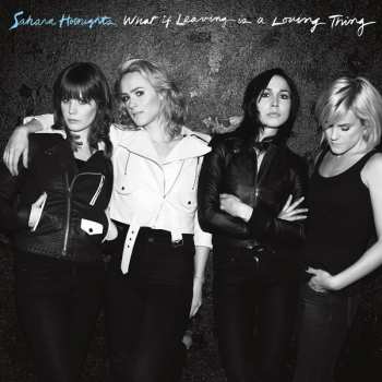CD Sahara Hotnights: What If Leaving Is A Loving Thing