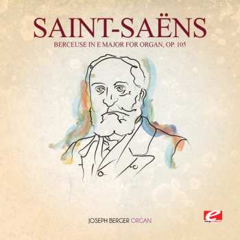 Album Saint-saens: Berceuse In E Major For Organ 105