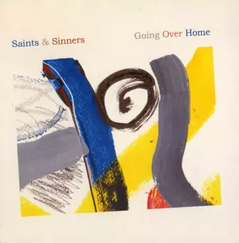 Saints & Sinners: Going Over Home