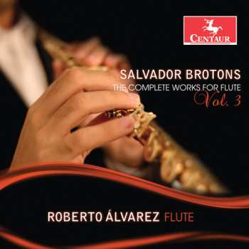 Album Salvador Brotons: The Complete Works For Flute, Vol. 3
