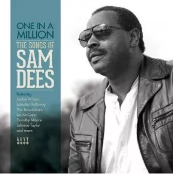 Sam Dees: One In A Million (The Songs Of Sam Dees)