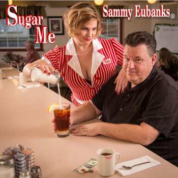 Album Sammy Eubanks: Sugar Me