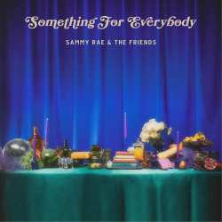 LP Sammy Rae & The Fr...: Something For Everybody
