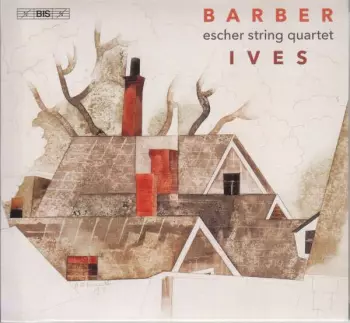 Barber & Ives: String Quartets