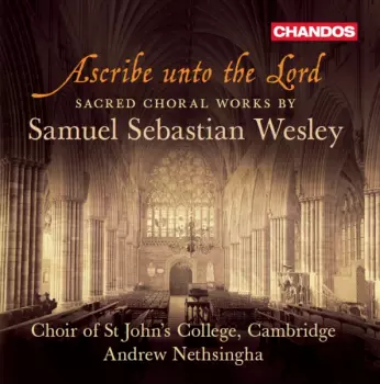 Ascribe Unto The Lord - Sacred Choral Works