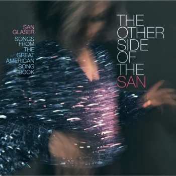 LP San Glaser: The Other Side Of The San - Songs From The Great American Song Book