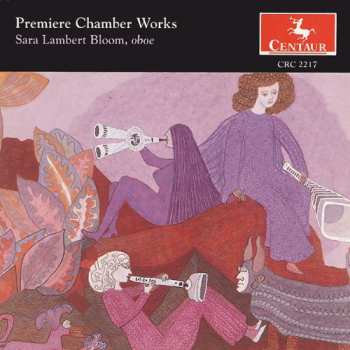 Album Sara Lambert Bloom: Premiere Chamber Works