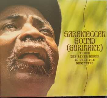 CD Saramaccan Sound: Where The River Bends Is Only The Beginning 