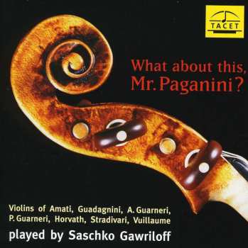 Album Saschko Gawriloff: What About This, Mr. Paganini?