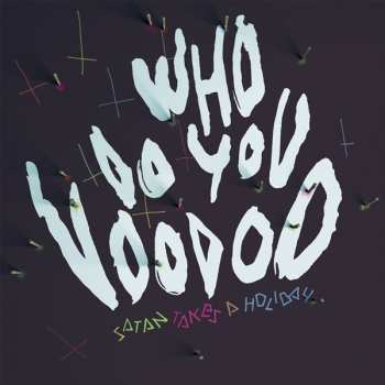 CD Satan Takes A Holiday: Who Do You Voodoo