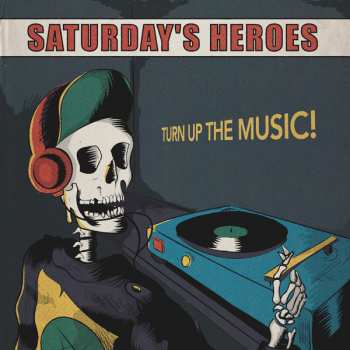 LP Saturday's Heroes: Turn Up The Music