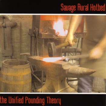 Album Savage Aural Hotbed: The Unified Pounding Theory