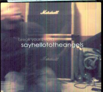 Album Say Hello To The Angels: Break Your Sword