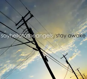 Say Hello To The Angels: Stayawake