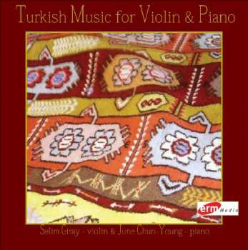 Album Saygun / Giray / Chun-young: Turkish Music For Violin & Piano