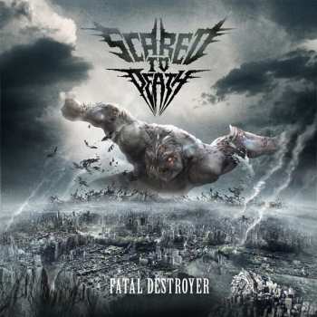 Album Scared To Death: Fatal Destroyer