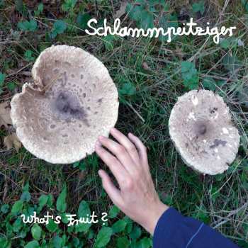 LP Schlammpeitziger: What's Fruit ?