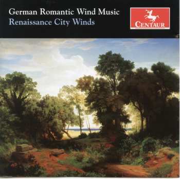 Album Schmid / Goepfart / Reuss / Renaissance City Winds: German Romantic Wind Music