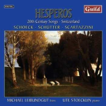 Album Schoeck / Schutter / Lorenzo / Leibundgut: Hesperos 20th Century Songs From Switzerland
