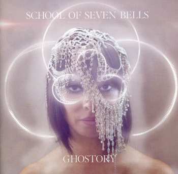 CD School Of Seven Bells: Ghostory