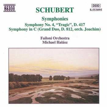 Album Franz Schubert: Symphonies (Symphony No. 4 "Tragic", D. 417 / Symphony In C (Grand Duo, D. 812, Orch. Joachim))