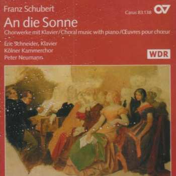 Album Schubert / Roschmann / Buchmann / Neumann: An Die Sonne: Choral Music With Piano