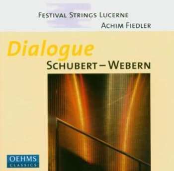 Album Franz Schubert: Dialogue Schubert – Webern