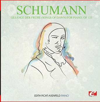 Album Robert Schumann: Kreisleriana, Opus 16 / Nachtstücke, Opus 23 / Gesänge Der Frühe, Opus 133 (Chants De L'Aube)