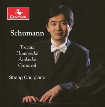CD Robert Schumann: Toccata - Humoreske - Arabeske - Carnaval