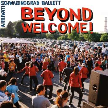 LP Schwabinggrad Ballett: Beyond Welcome! 