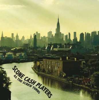 Album Scone Cash Players: As The Screw Turns